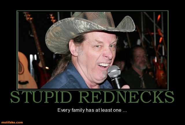 stupid-rednecks-ted-nugent-stupid-redneck-demotivational-posters-13361746241